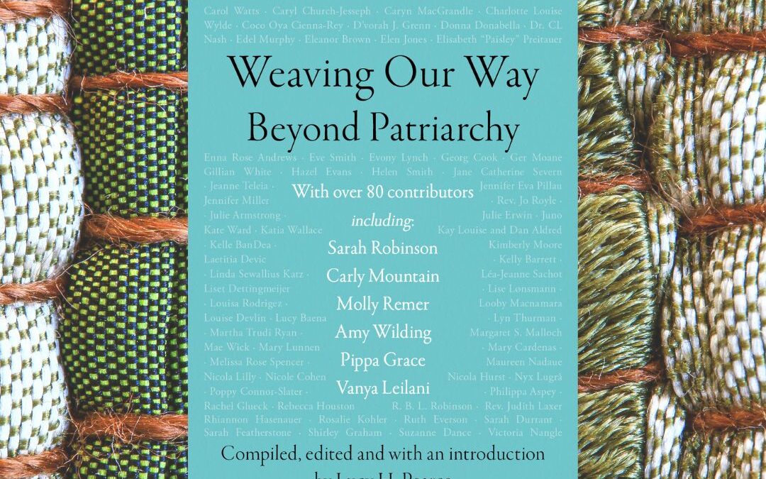 Weaving Our Way Beyond Patriarchy: A Book for Healing and Transformation